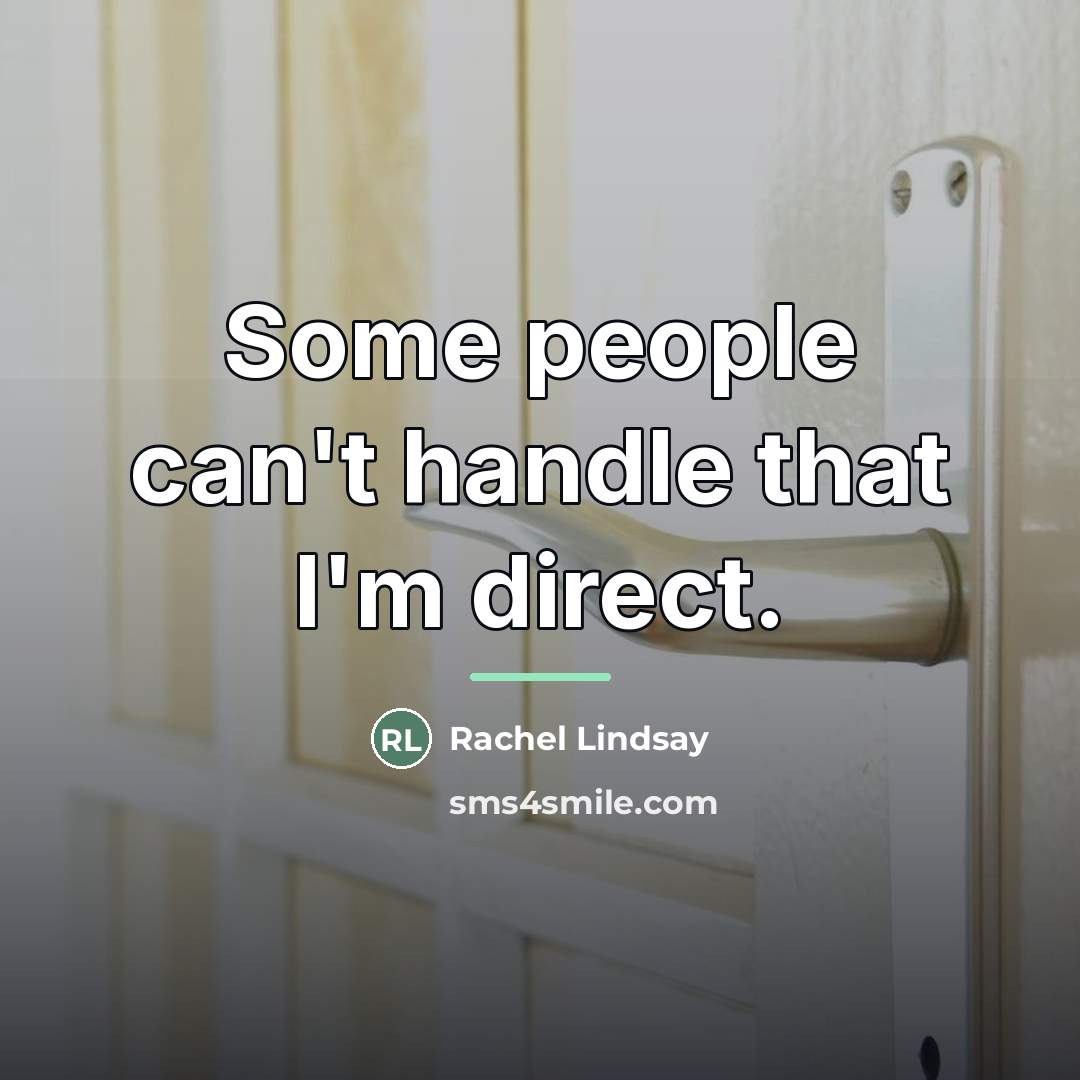 “Some people can't handle that I'm direct.…” quote by Rachel Lindsay