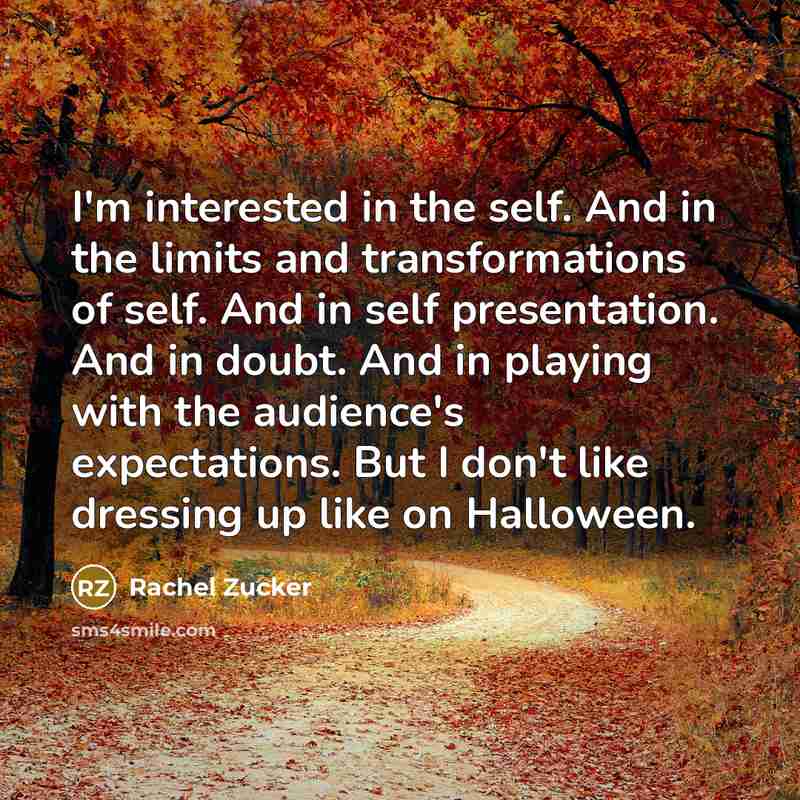 “I'm interested in the self. And in the limits and…” quote by Rachel Zucker