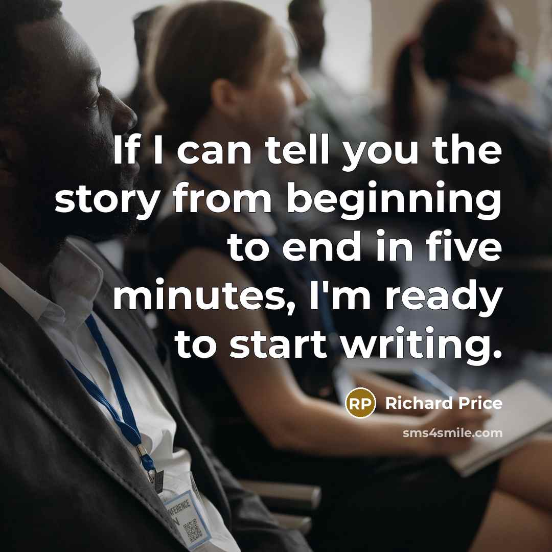“If I can tell you the story from beginning to…” quote by Richard Price