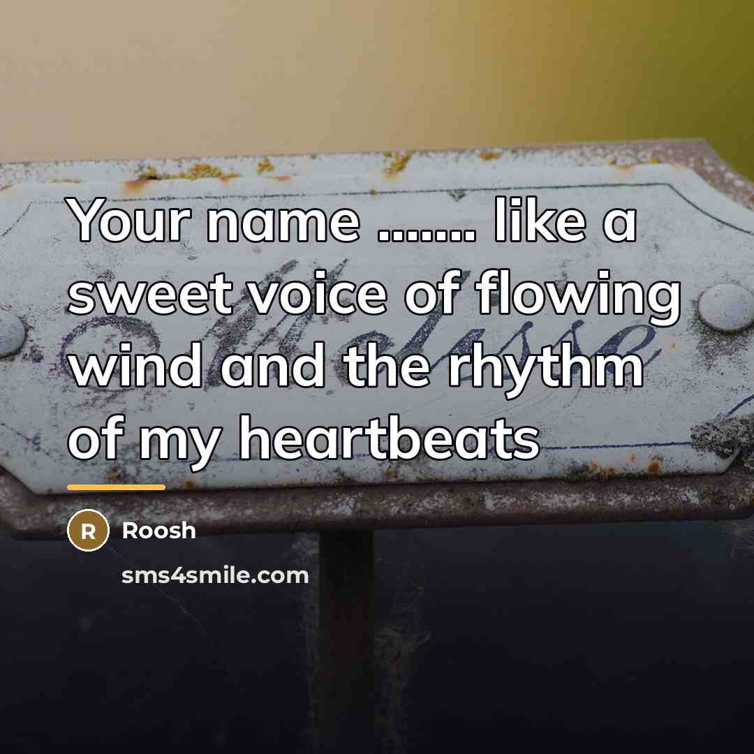 “Your name ....... like a sweet voice of flowing wind…” quote by Roosh