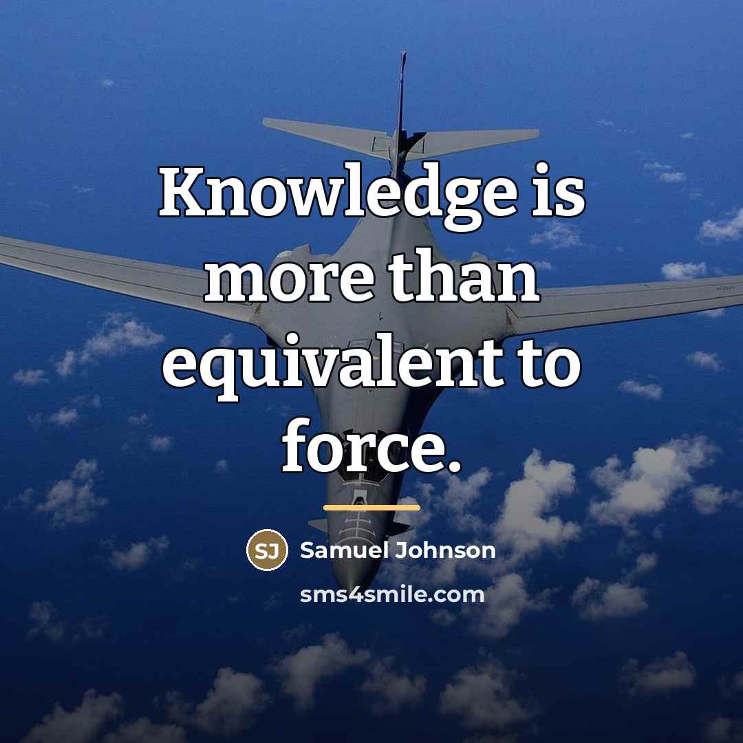 “Knowledge is more than equivalent to force.…” quote by Samuel Johnson