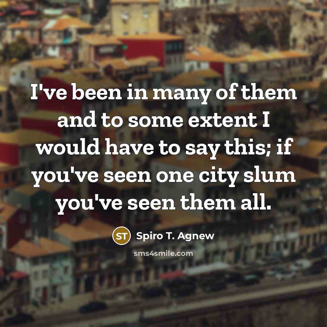 “I've been in many of them and to some extent…” quote by Spiro T. Agnew