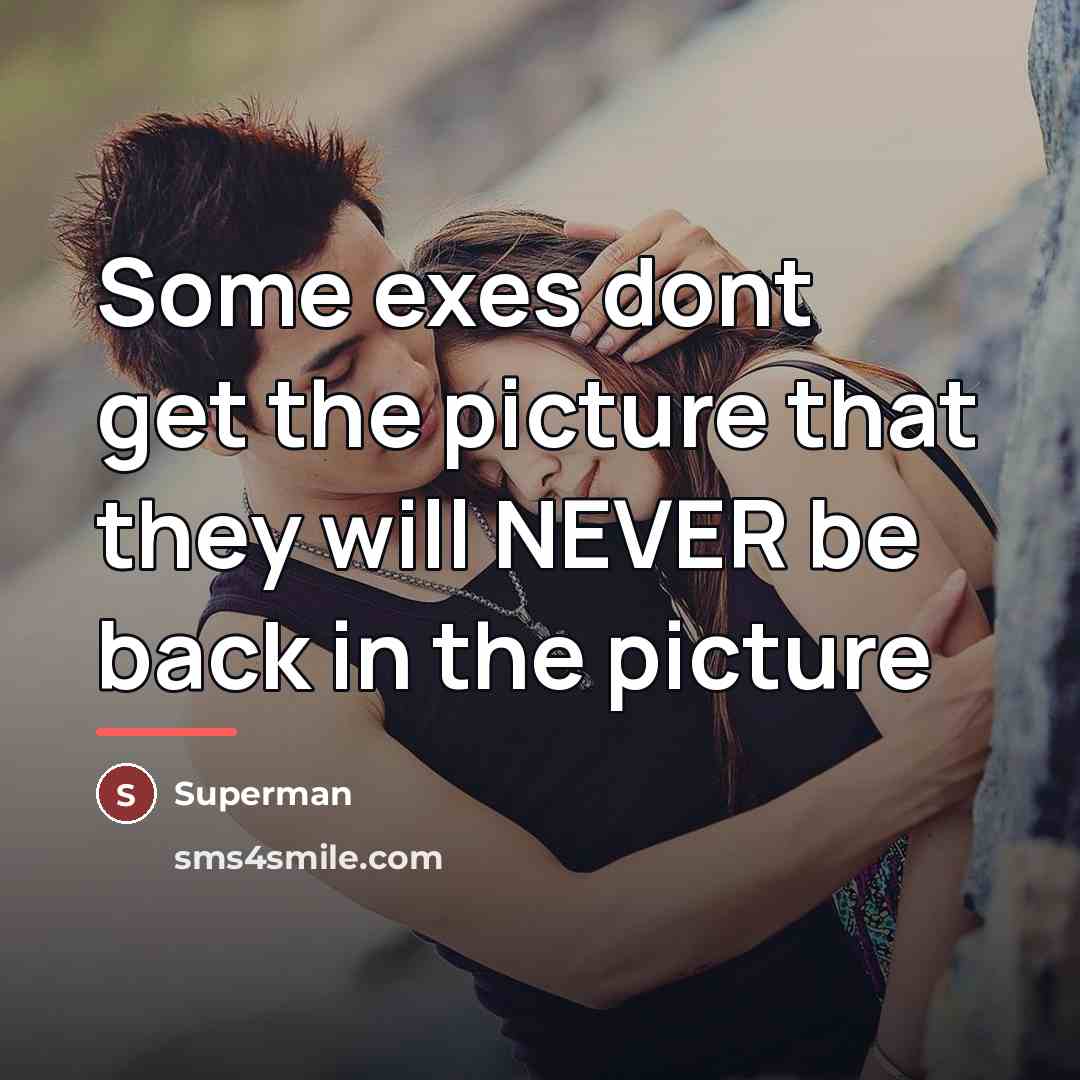 “Some exes dont get the picture that they will NEVER…” quote by Superman