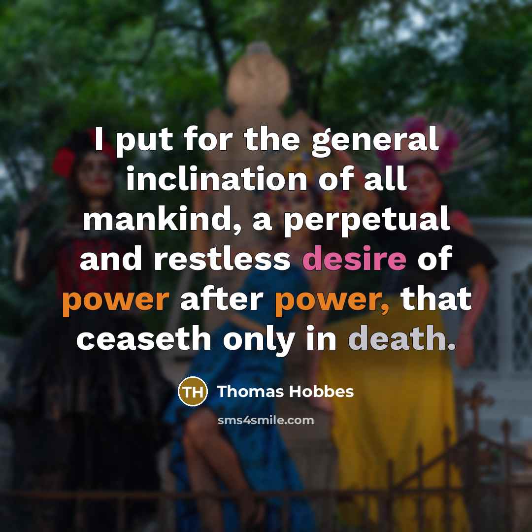 “I put for the general inclination of all mankind, a…” quote by Thomas Hobbes