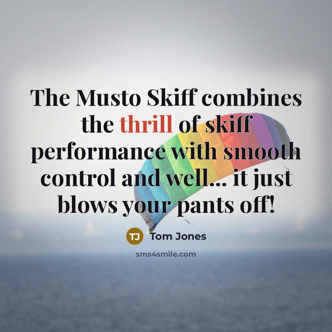 “The Musto Skiff combines the thrill of skiff performance with…” quote by Tom Jones