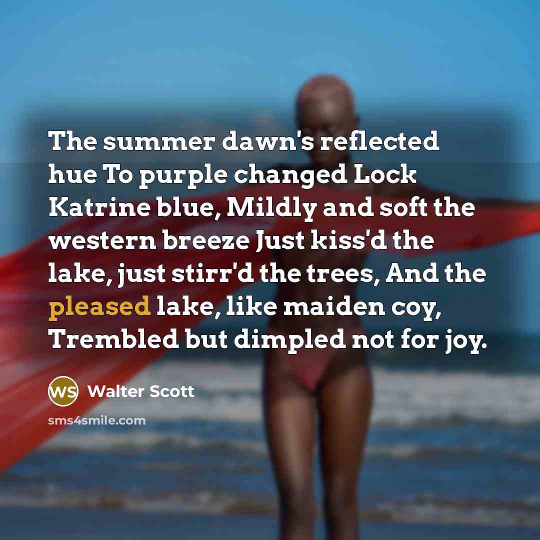 “The summer dawn's reflected hue To purple changed Lock Katrine…” quote by Walter Scott