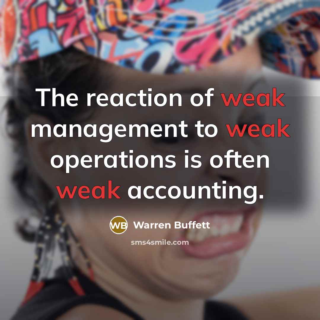“The reaction of weak management to weak operations is often…” quote by Warren Buffett