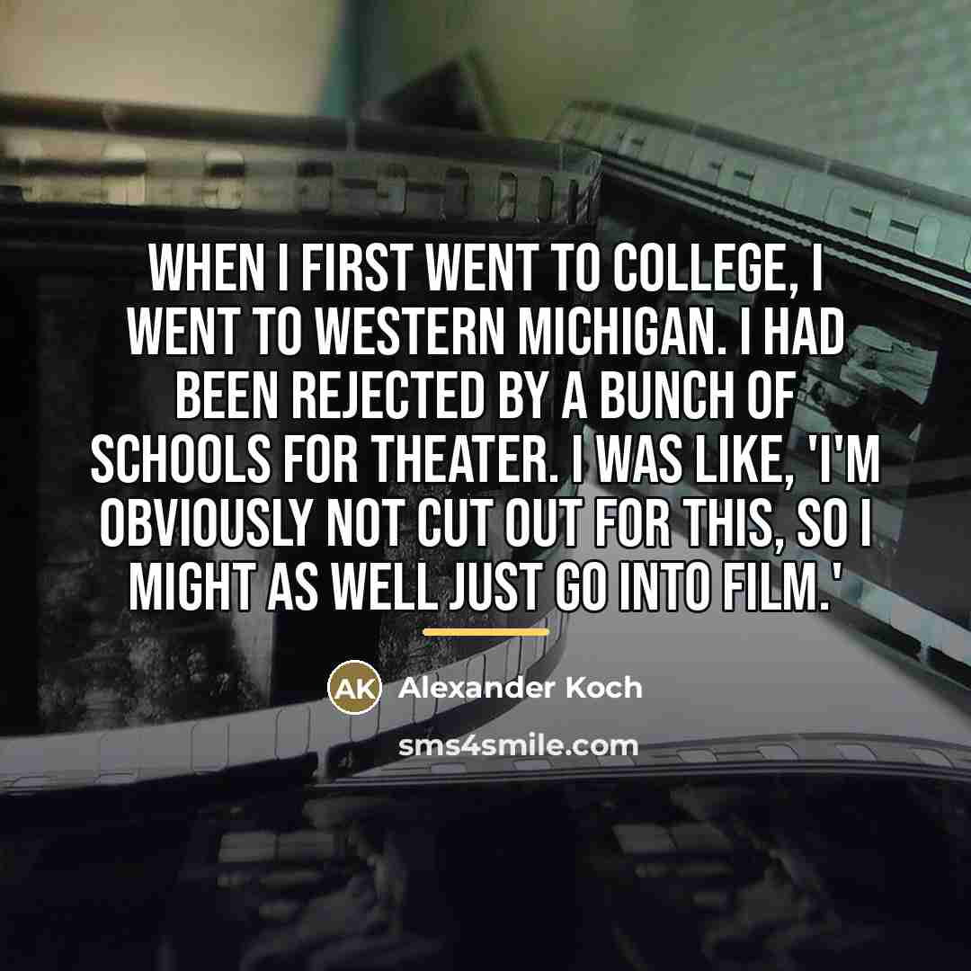 “When I first went to college, I went to Western…” quote by Alexander Koch