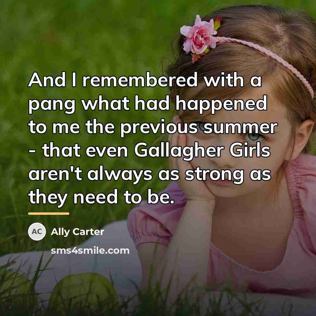 “And I remembered with a pang what had happened to…” quote by Ally Carter