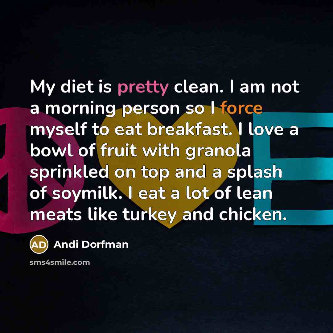 “My diet is pretty clean. I am not a morning…” quote by Andi Dorfman