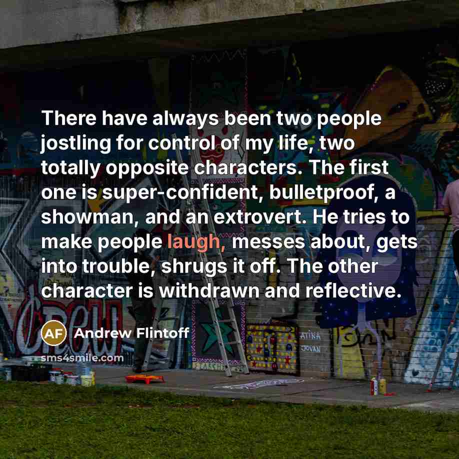 “There have always been two people jostling for control of…” quote by Andrew Flintoff