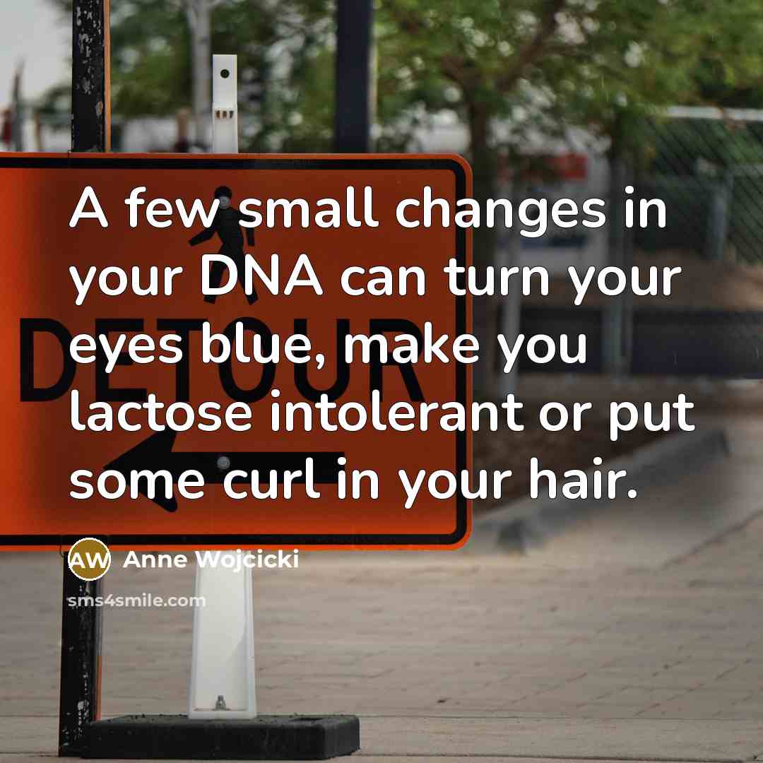 “A few small changes in your DNA can turn your…” quote by Anne Wojcicki