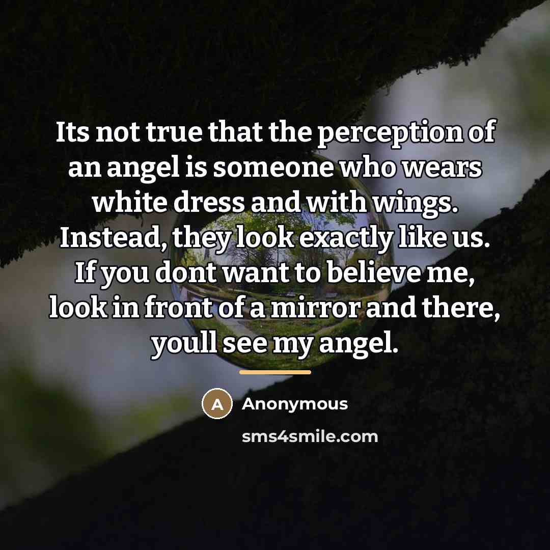 “Its not true that the perception of an angel is…” quote by Anonymous