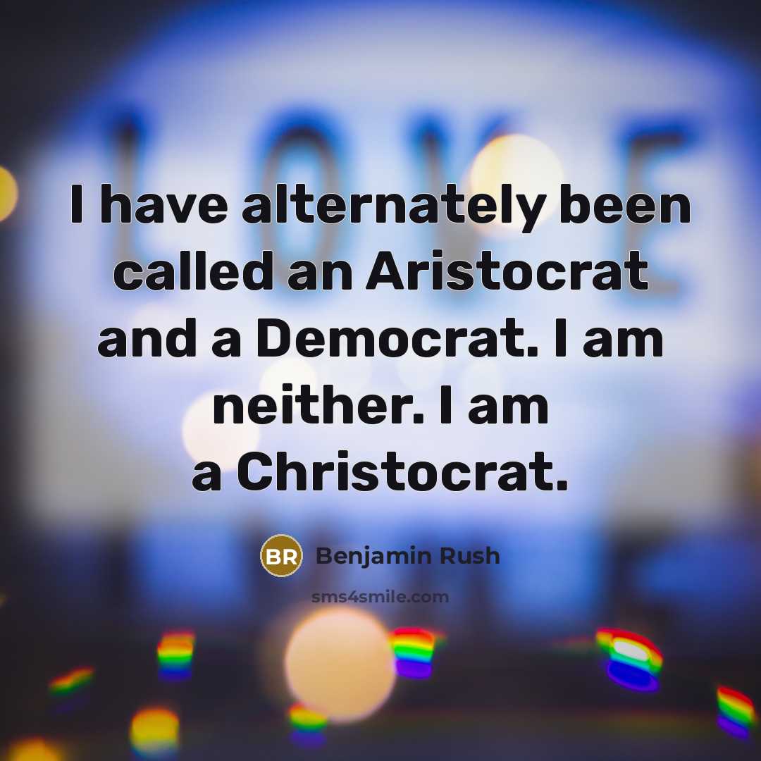 “I have alternately been called an Aristocrat and a Democrat.…” quote by Benjamin Rush