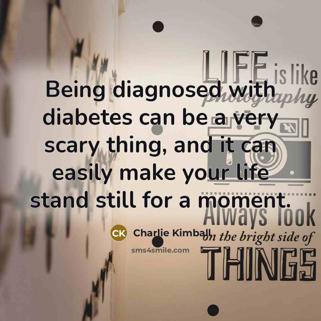 “Being diagnosed with diabetes can be a very scary thing,…” quote by Charlie Kimball