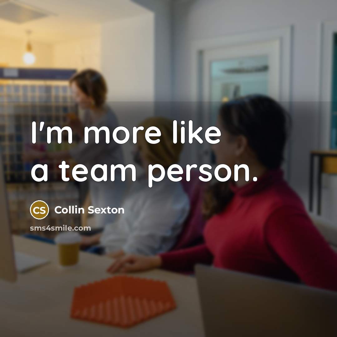 “I'm more like a team person.…” quote by Collin Sexton