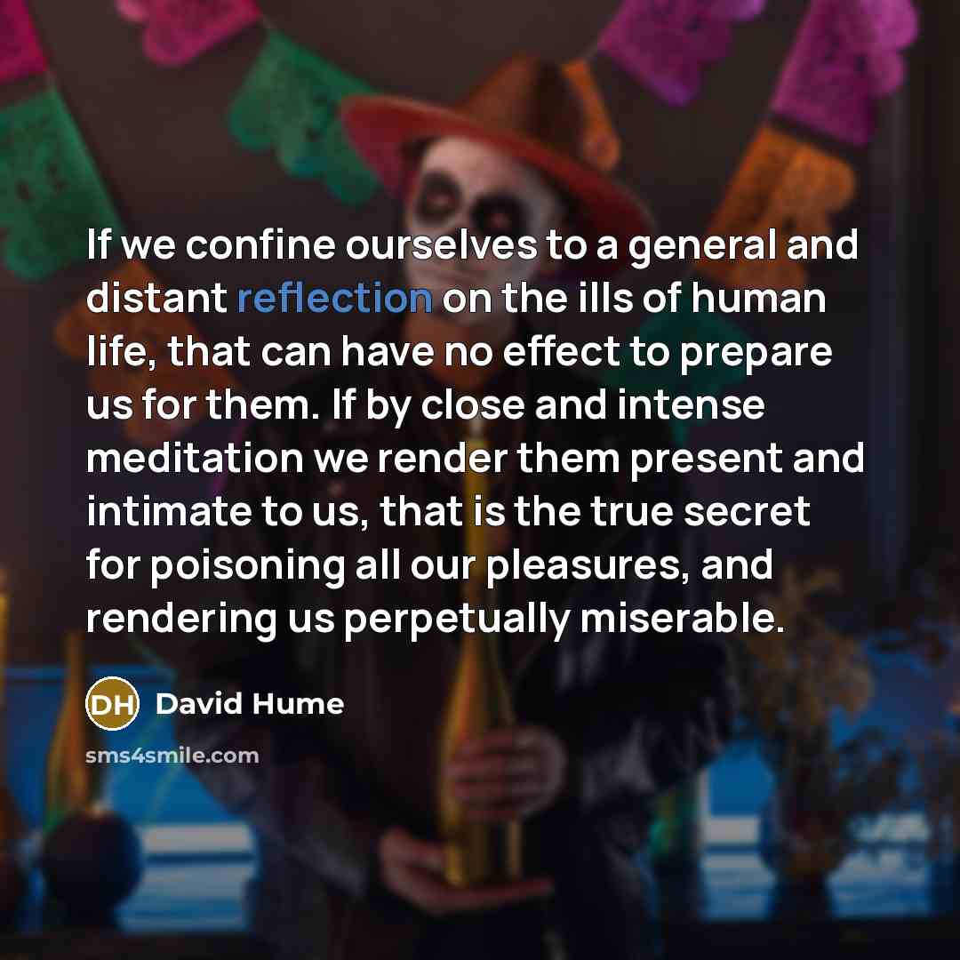 “If we confine ourselves to a general and distant reflection…” quote by David Hume
