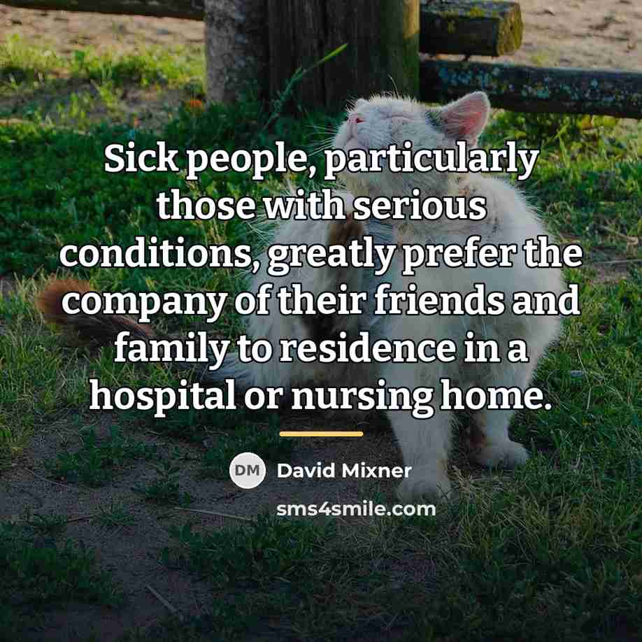 “Sick people, particularly those with serious conditions, greatly prefer the…” quote by David Mixner