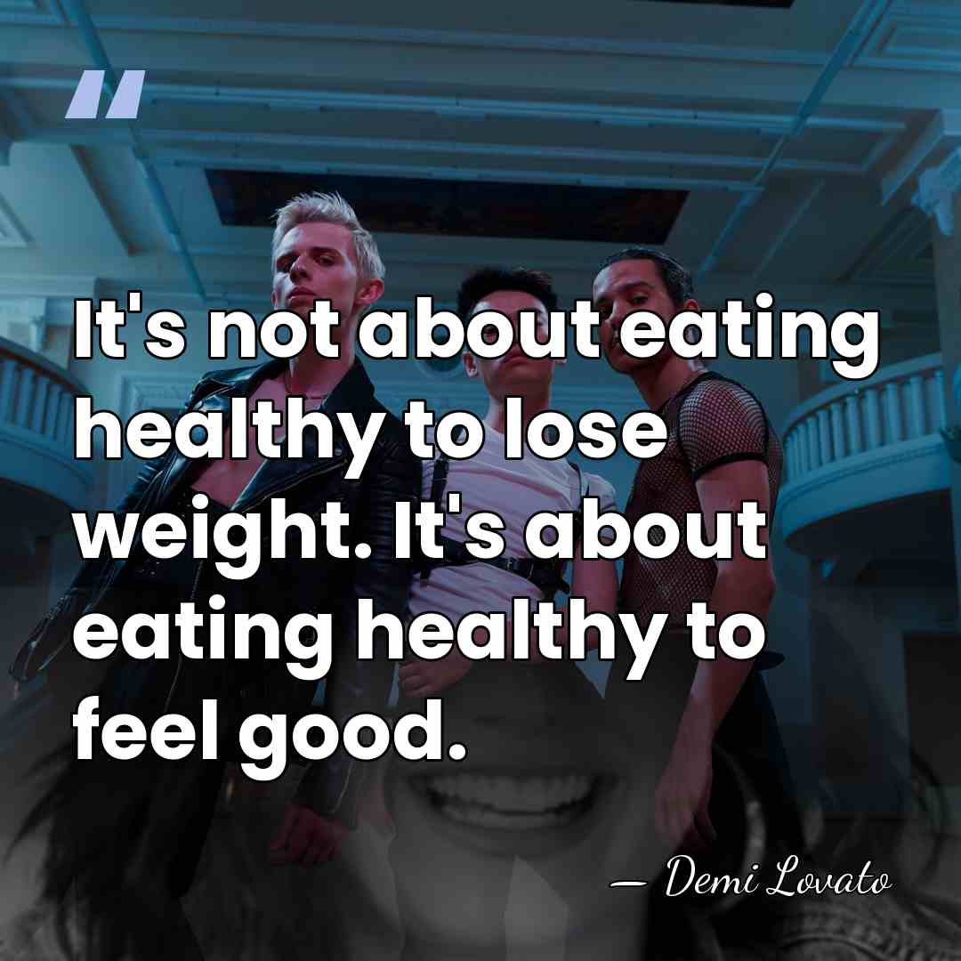 It's not about eating healthy to lose weight. It's about eating healthy&hellip; - Demi Lovato