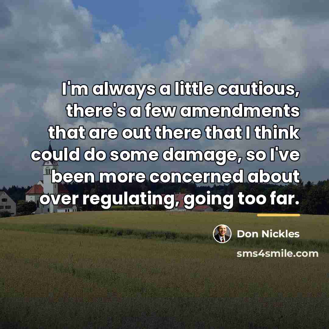 “I'm always a little cautious, there's a few amendments that…” quote by Don Nickles
