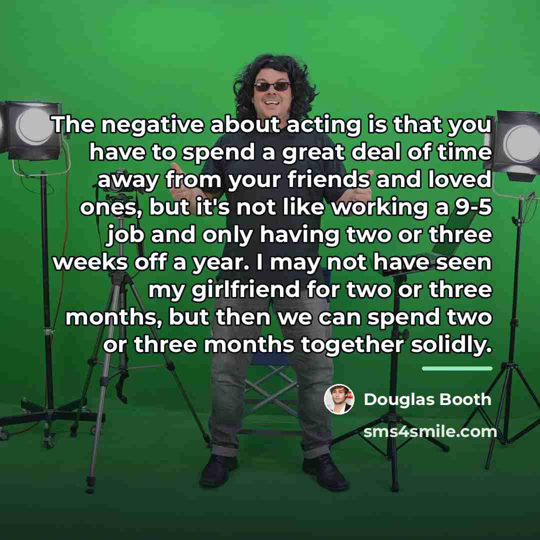 “The negative about acting is that you have to spend…” quote by Douglas Booth