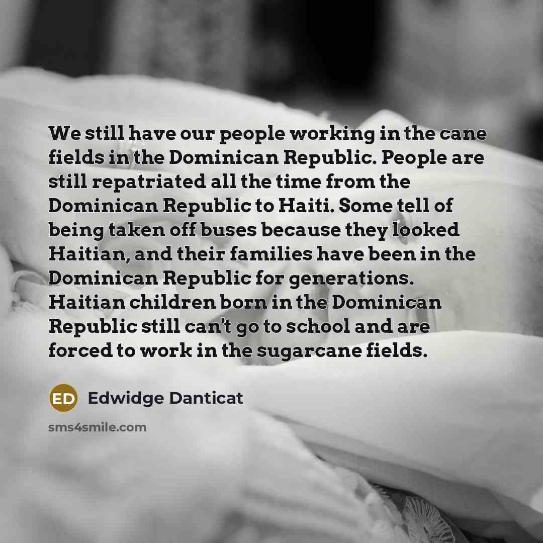 “We still have our people working in the cane fields…” quote by Edwidge Danticat