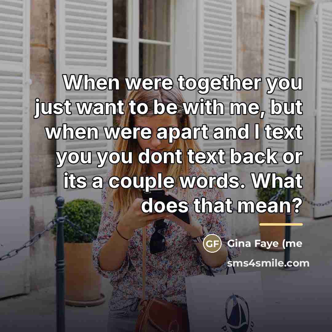 “When were together you just want to be with me,…” quote by Gina Faye (me