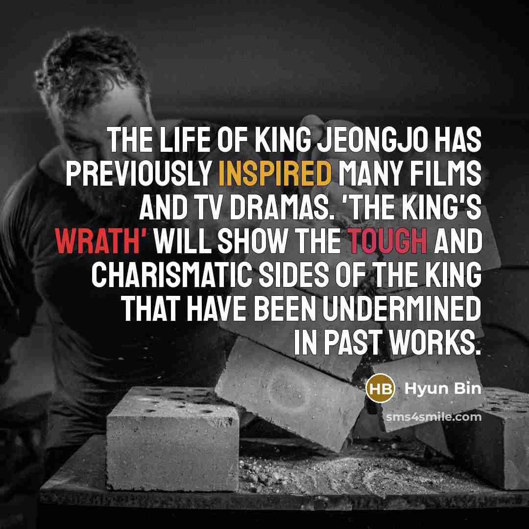 “The life of King Jeongjo has previously inspired many films…” quote by Hyun Bin