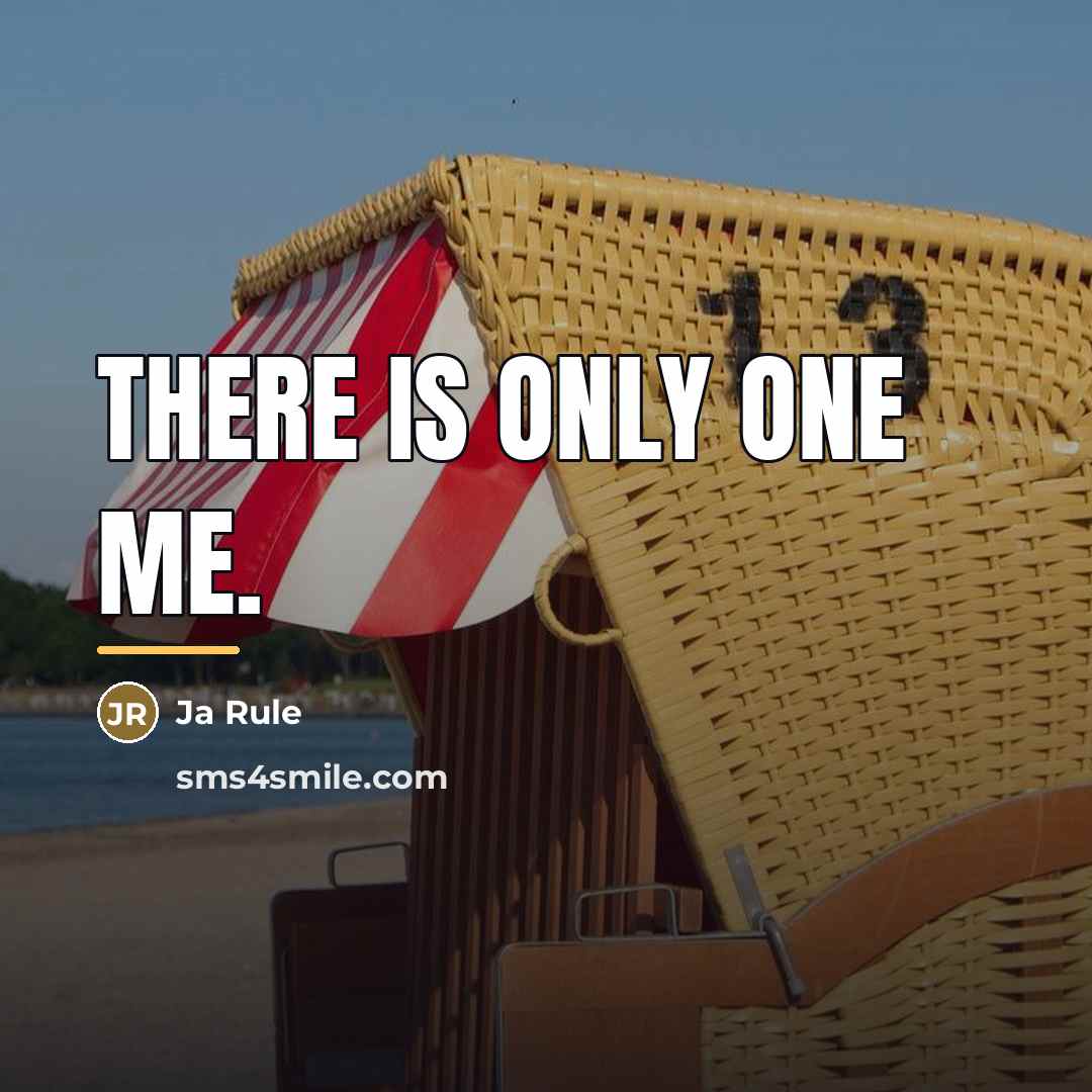 “There is only one me.…” quote by Ja Rule