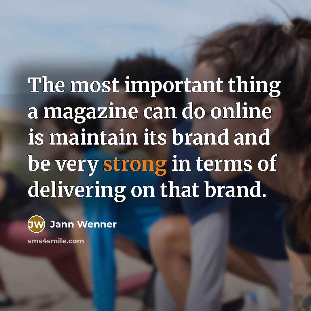 “The most important thing a magazine can do online is…” quote by Jann Wenner