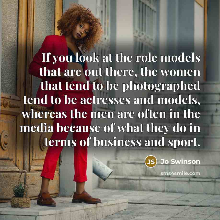 “If you look at the role models that are out…” quote by Jo Swinson