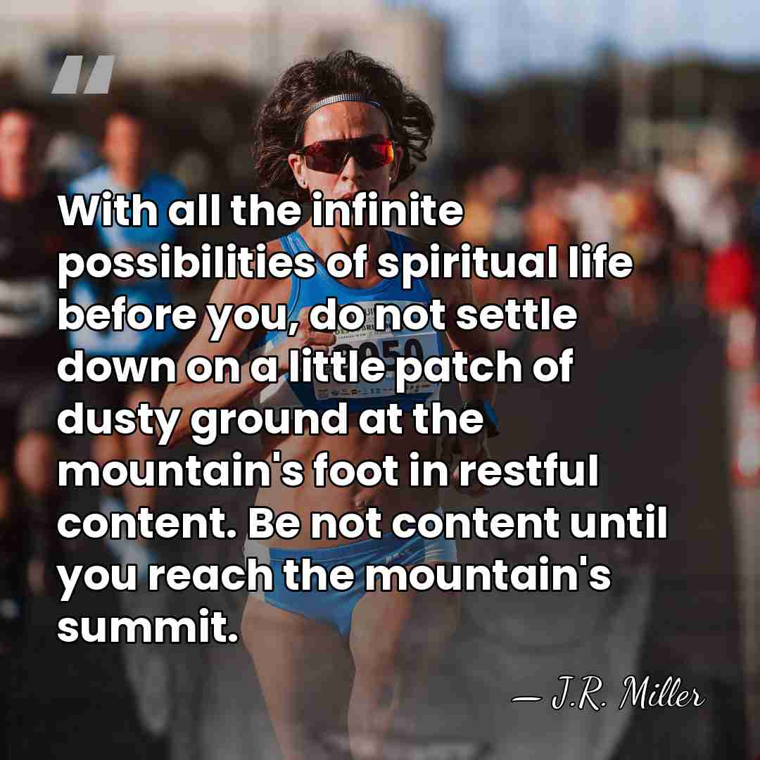 With all the infinite possibilities of spiritual life before you, do not&hellip; - J.R. Miller