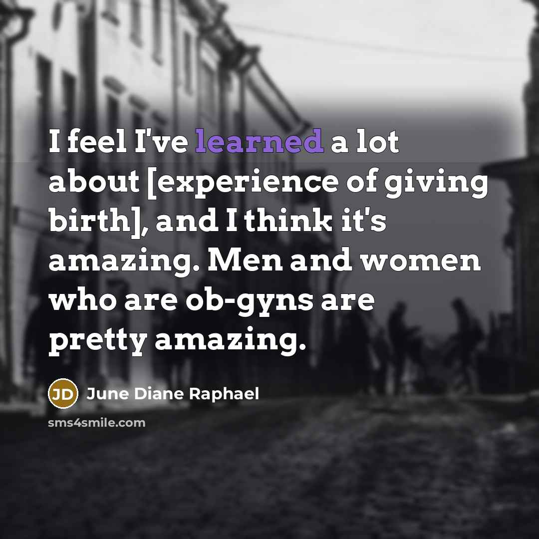 “I feel I've learned a lot about [experience of giving…” quote by June Diane Raphael