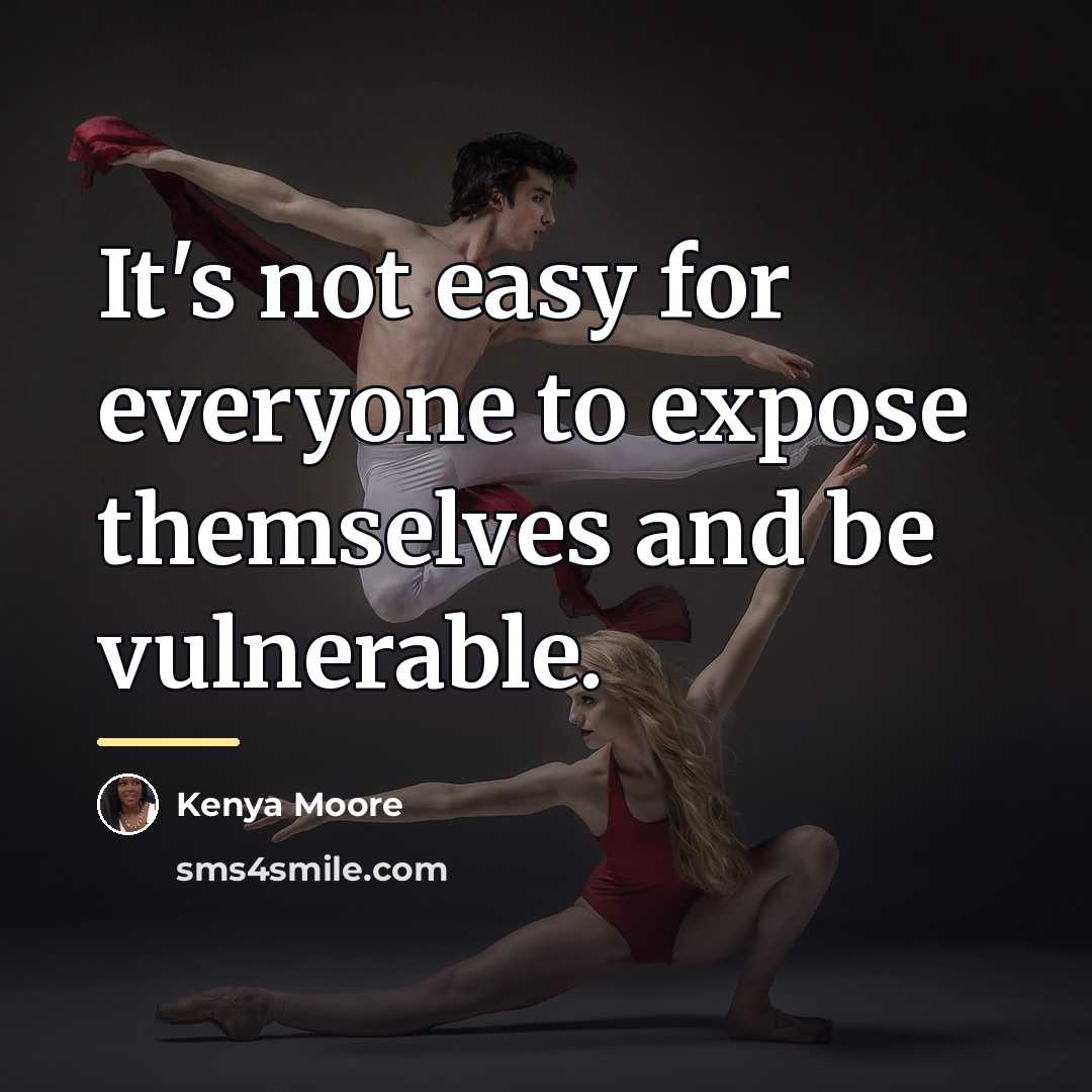 “It's not easy for everyone to expose themselves and be…” quote by Kenya Moore