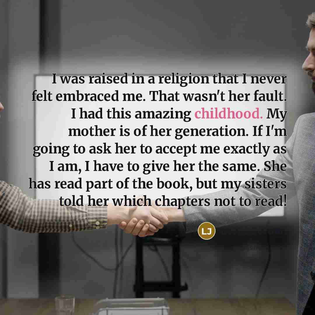 “I was raised in a religion that I never felt…” quote by Leslie Jordan