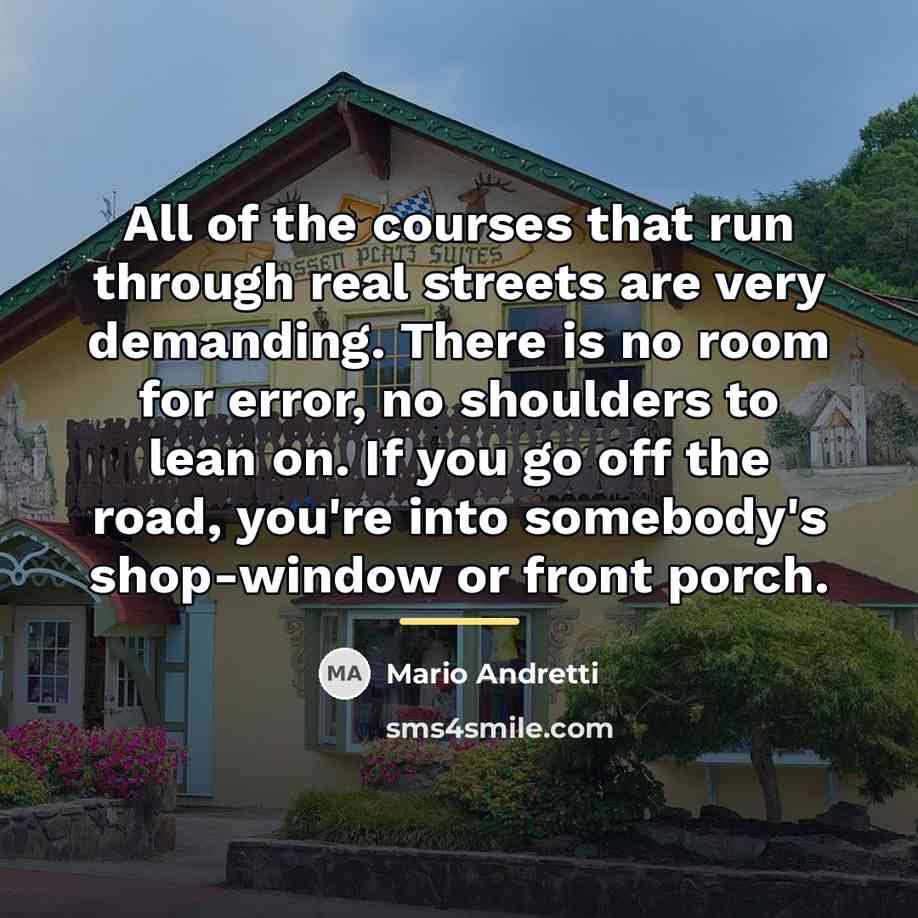 “All of the courses that run through real streets are…” quote by Mario Andretti