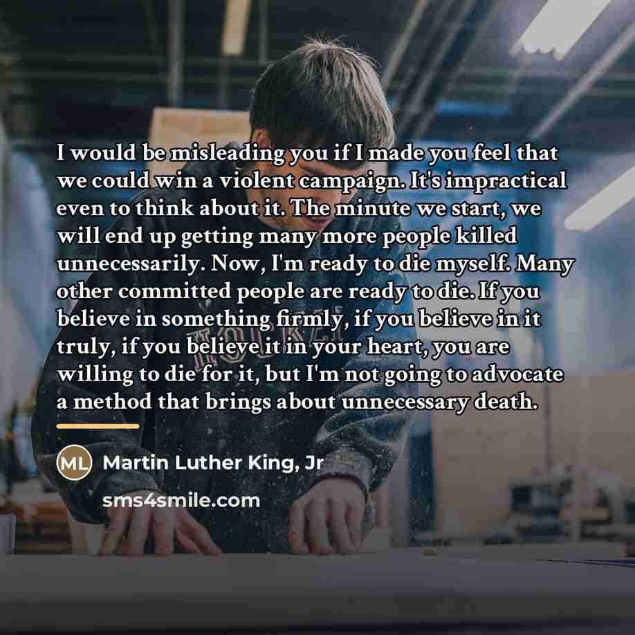 “I would be misleading you if I made you feel…” quote by Martin Luther King, Jr