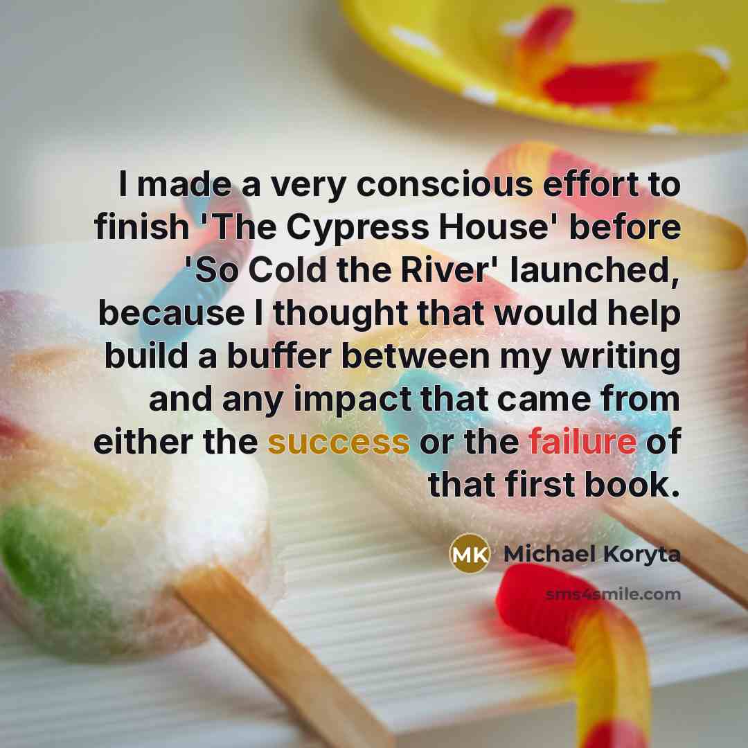 “I made a very conscious effort to finish 'The Cypress…” quote by Michael Koryta