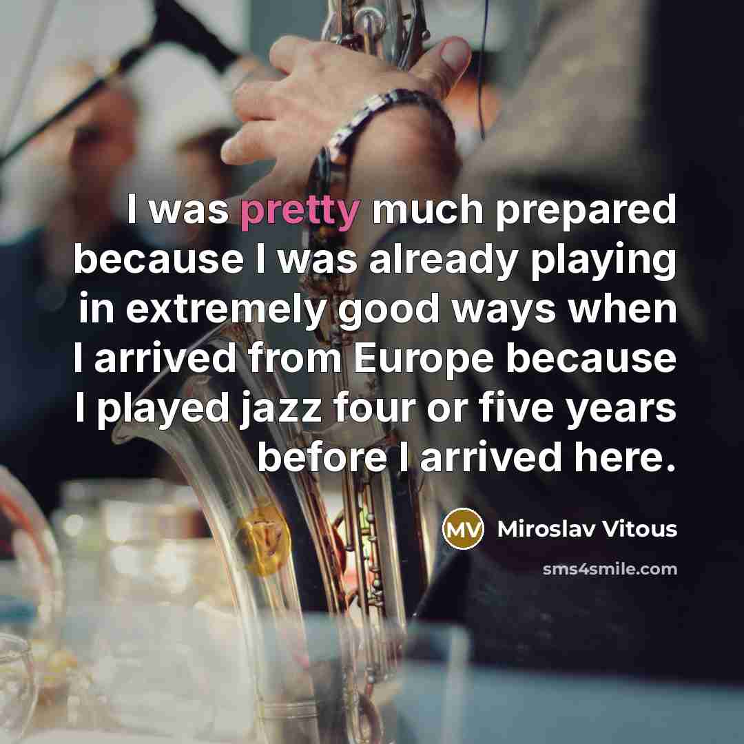 “I was pretty much prepared because I was already playing…” quote by Miroslav Vitous