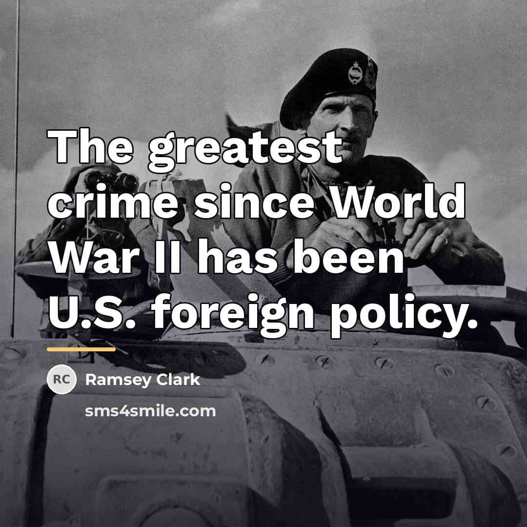 “The greatest crime since World War II has been U.S.…” quote by Ramsey Clark