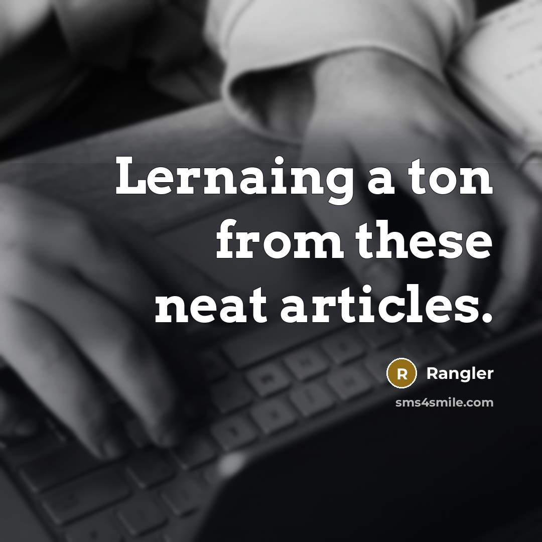 “Lernaing a ton from these neat articles.” quote by Rangler
