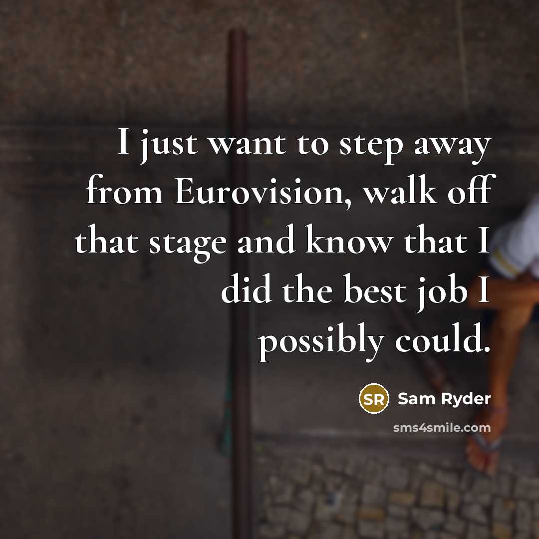 “I just want to step away from Eurovision, walk off…” quote by Sam Ryder