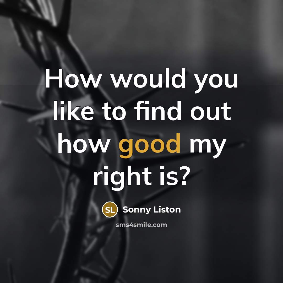 “How would you like to find out how good my…” quote by Sonny Liston