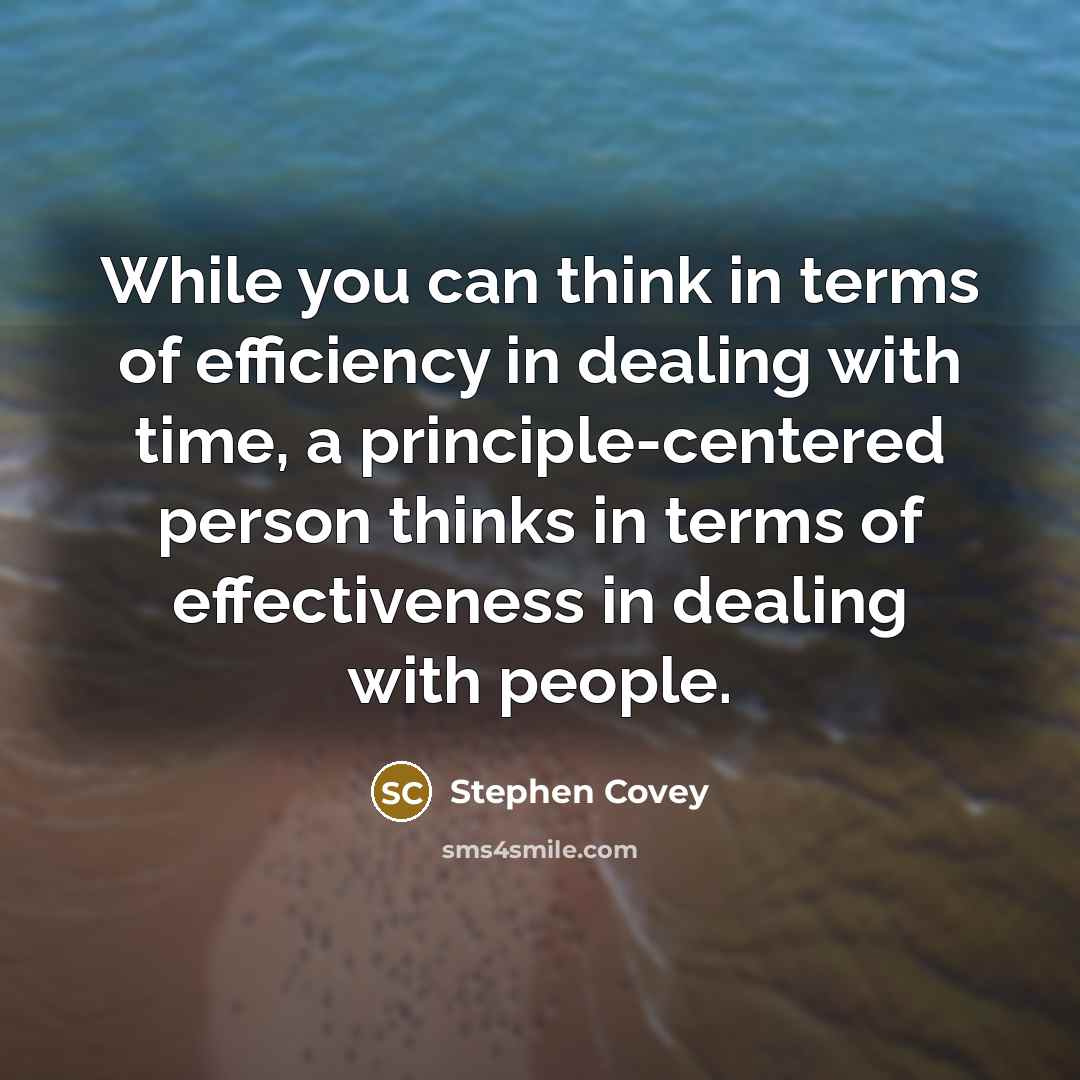 “While you can think in terms of efficiency in dealing…” quote by Stephen Covey