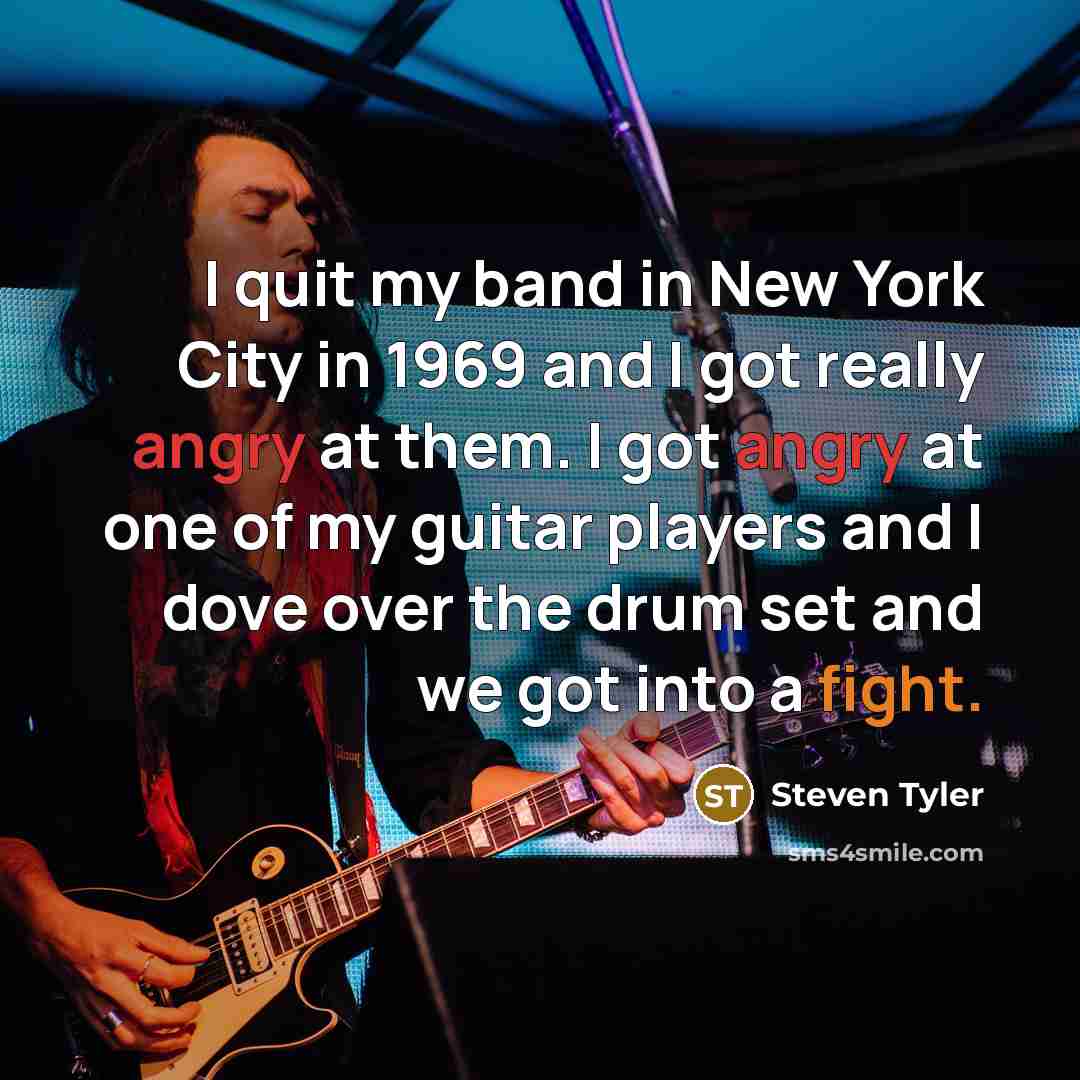 “I quit my band in New York City in 1969…” quote by Steven Tyler