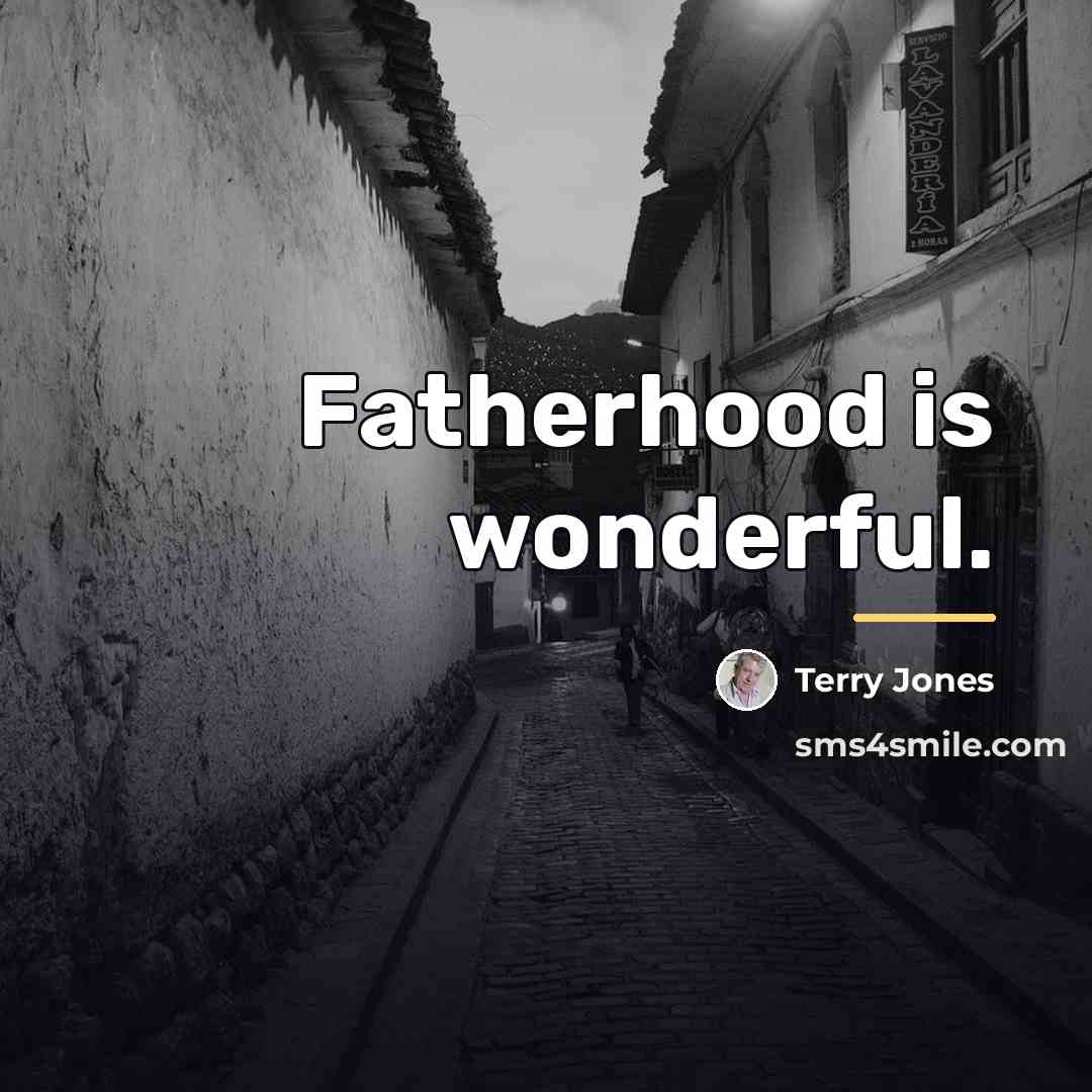 “Fatherhood is wonderful.…” quote by Terry Jones