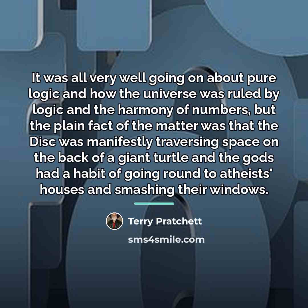 “It was all very well going on about pure logic…” quote by Terry Pratchett