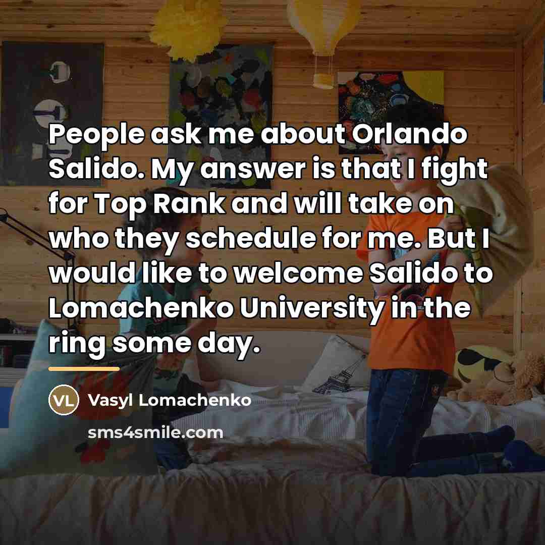“People ask me about Orlando Salido. My answer is that…” quote by Vasyl Lomachenko