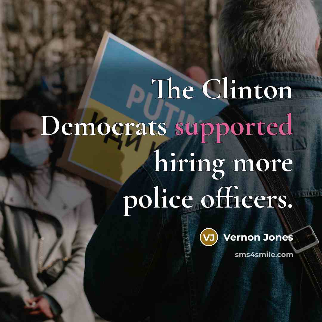 “The Clinton Democrats supported hiring more police officers.” quote by Vernon Jones
