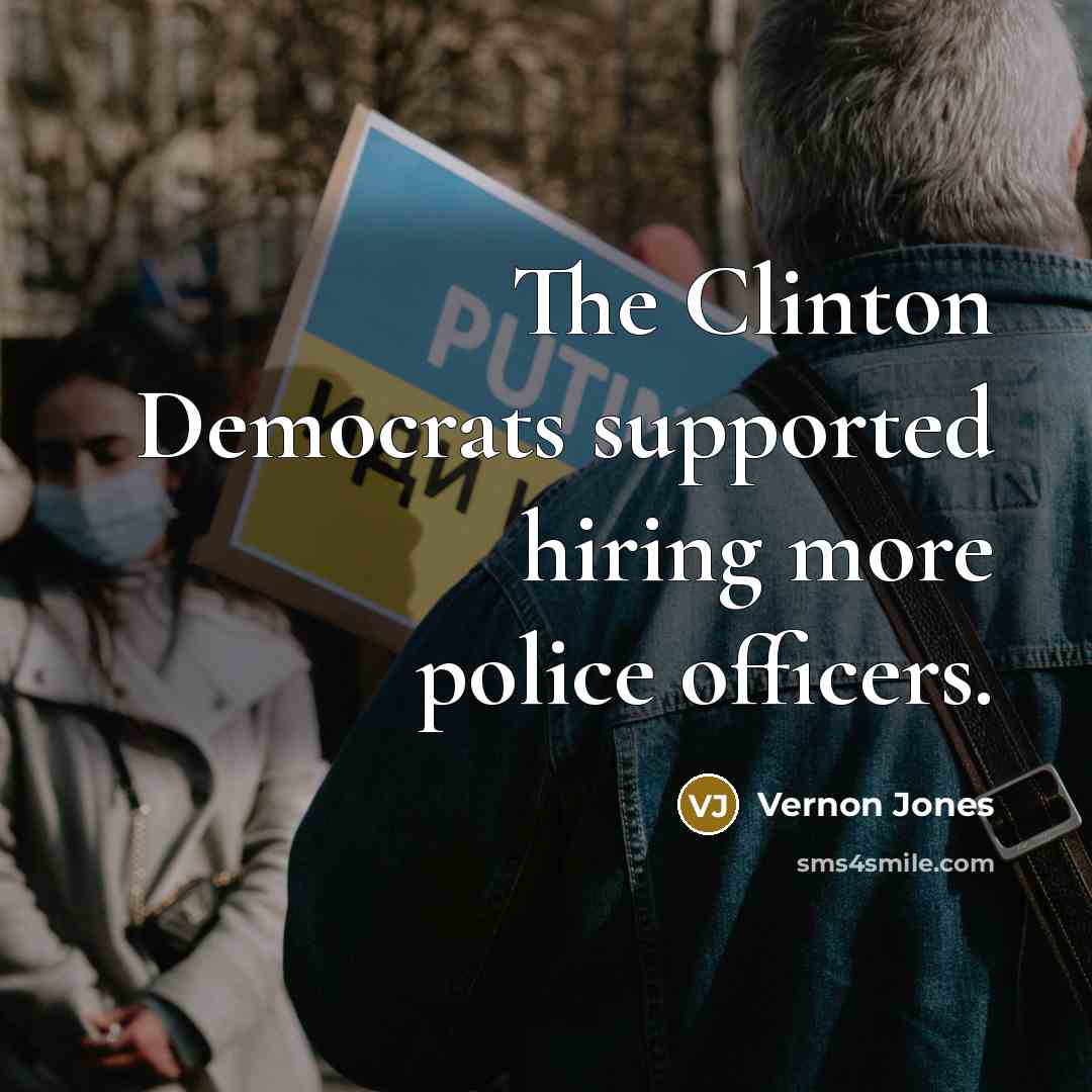 “The Clinton Democrats supported hiring more police officers.…” quote by Vernon Jones